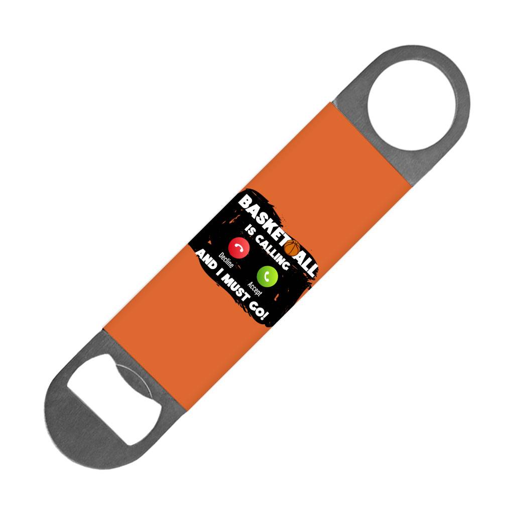 Basketball is Calling Bottle Opener - Printed Beer Opener - Cool Bottle Opener  